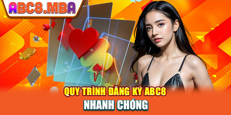 Quy trình đăng ký Abc8 nhanh chóng